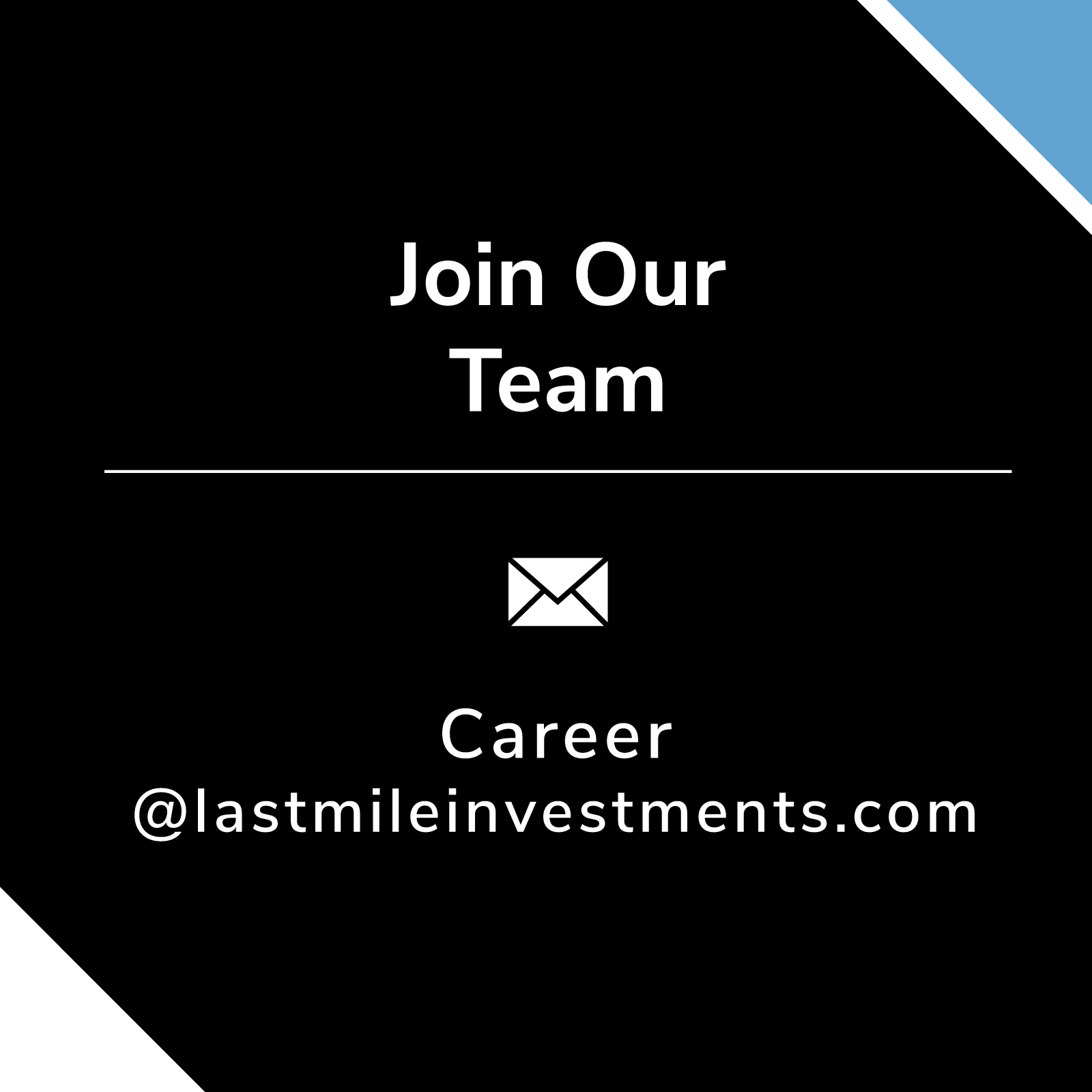 Join Our Team. Career@lastmileinvestments.com